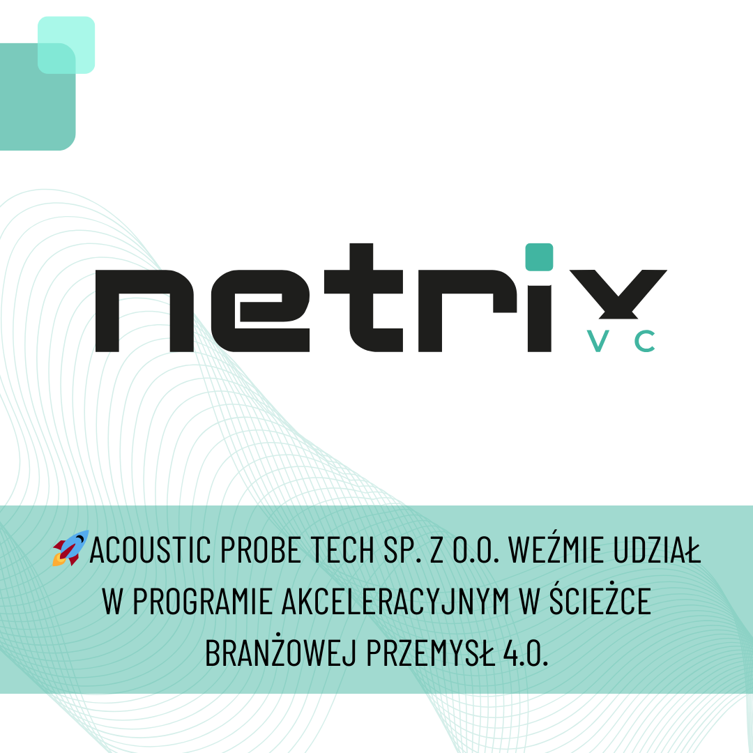 Acoustic Probe Tech sp. z o.o. w Programie Akceleracyjnym